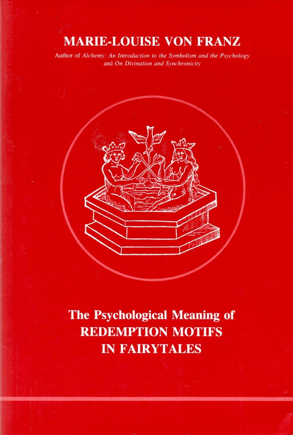 Psychological Meaning Of Redemption Motifs In Fairytales (Studies in Jungian Psychology, 2)