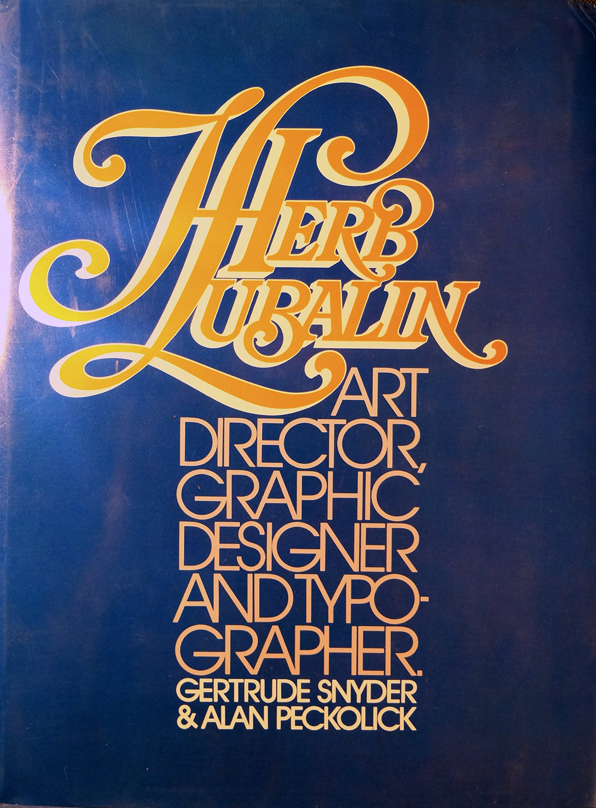 Herb Lubalin: Art Director, Graphic Designer and Typographer
