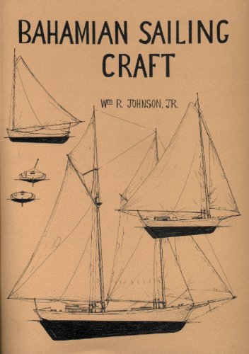 Bahamian Sailing Craft, Second Edition: Study of Workboats - 9215