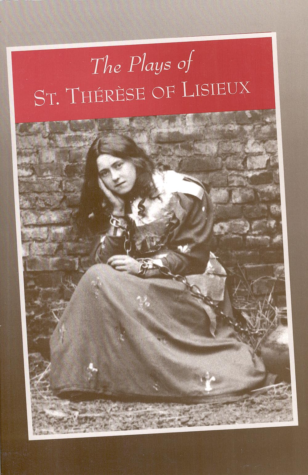 The Plays of Saint Therese of Lisieux: Pious Recreations