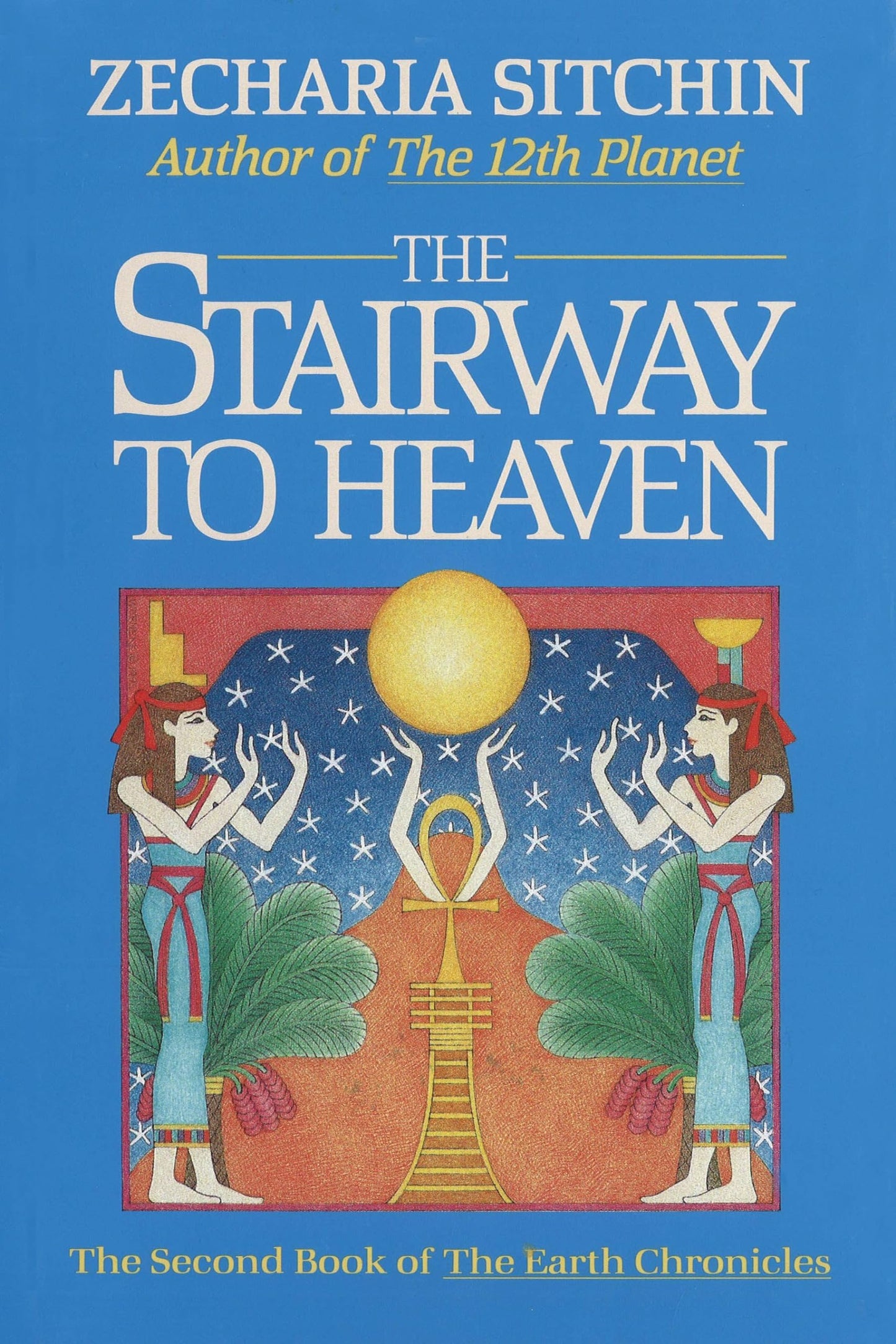 The Stairway to Heaven (Book II) (2nd Book of Earth Chronicles)