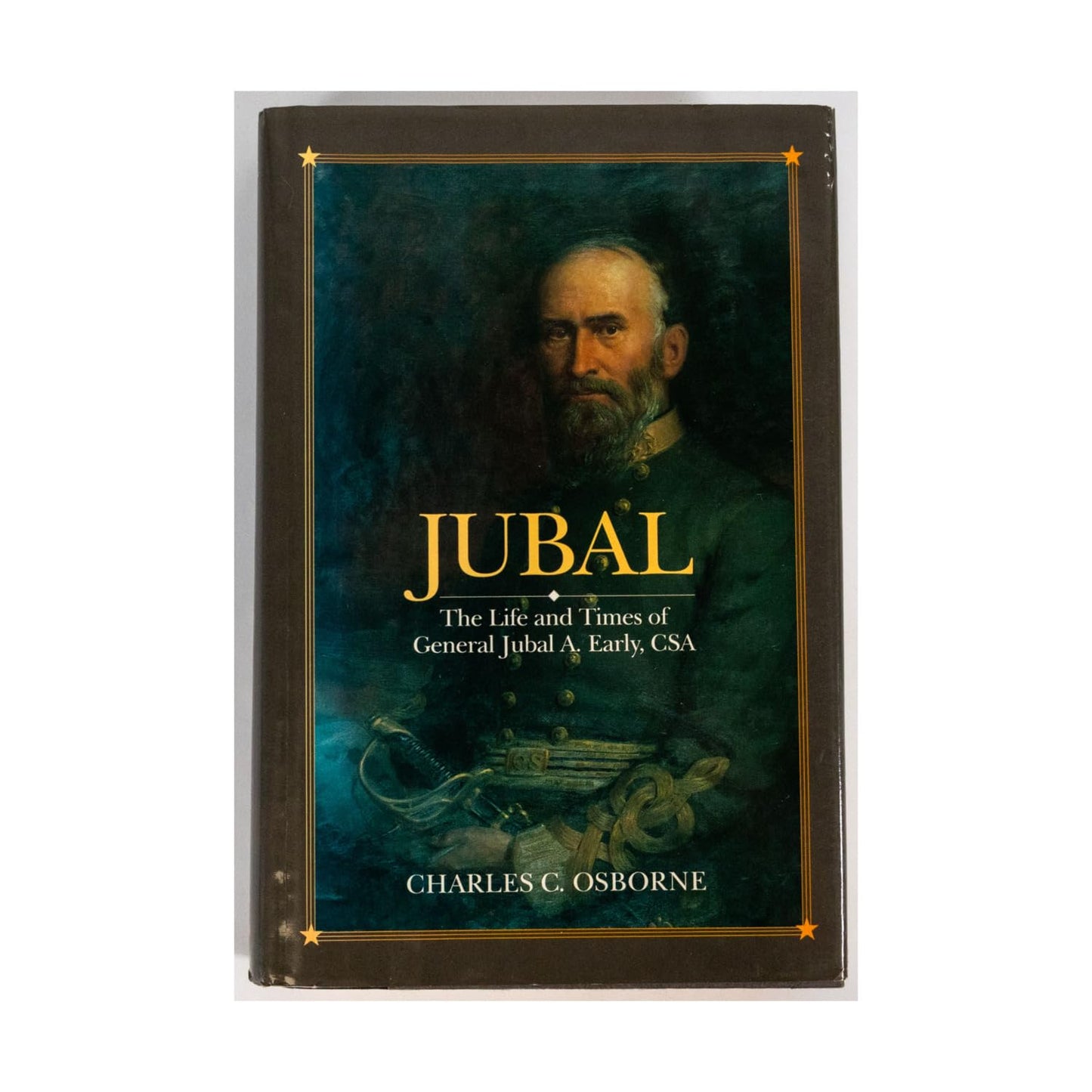 Jubal: The Life and Times of General Jubal A. Early, C S A, Defender of the Lost Cause