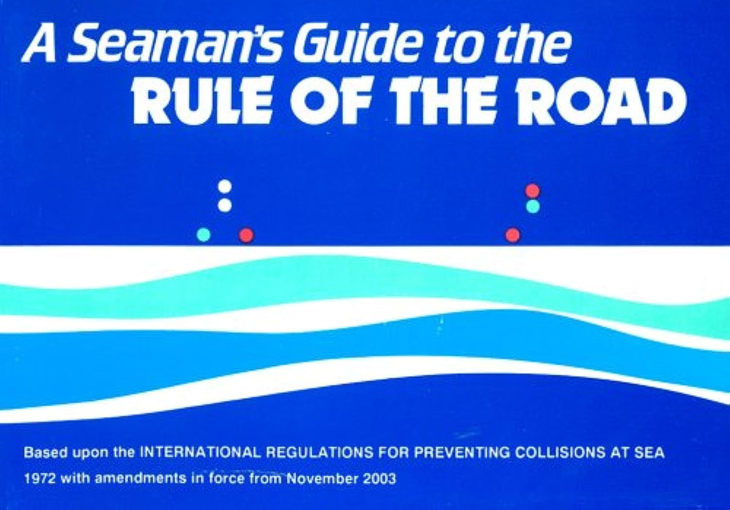 A Seaman's Guide to the Rule of the Road - 8518