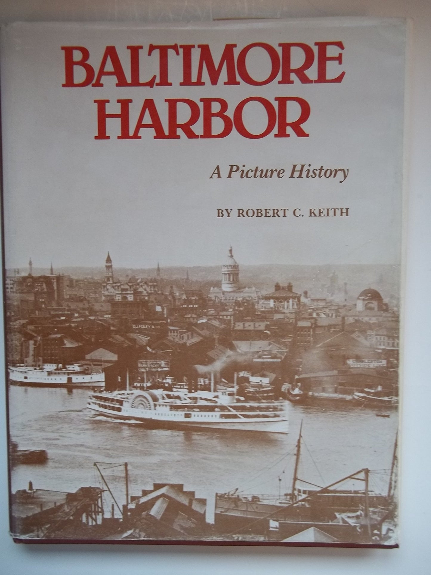 Baltimore Harbor: A Picture History