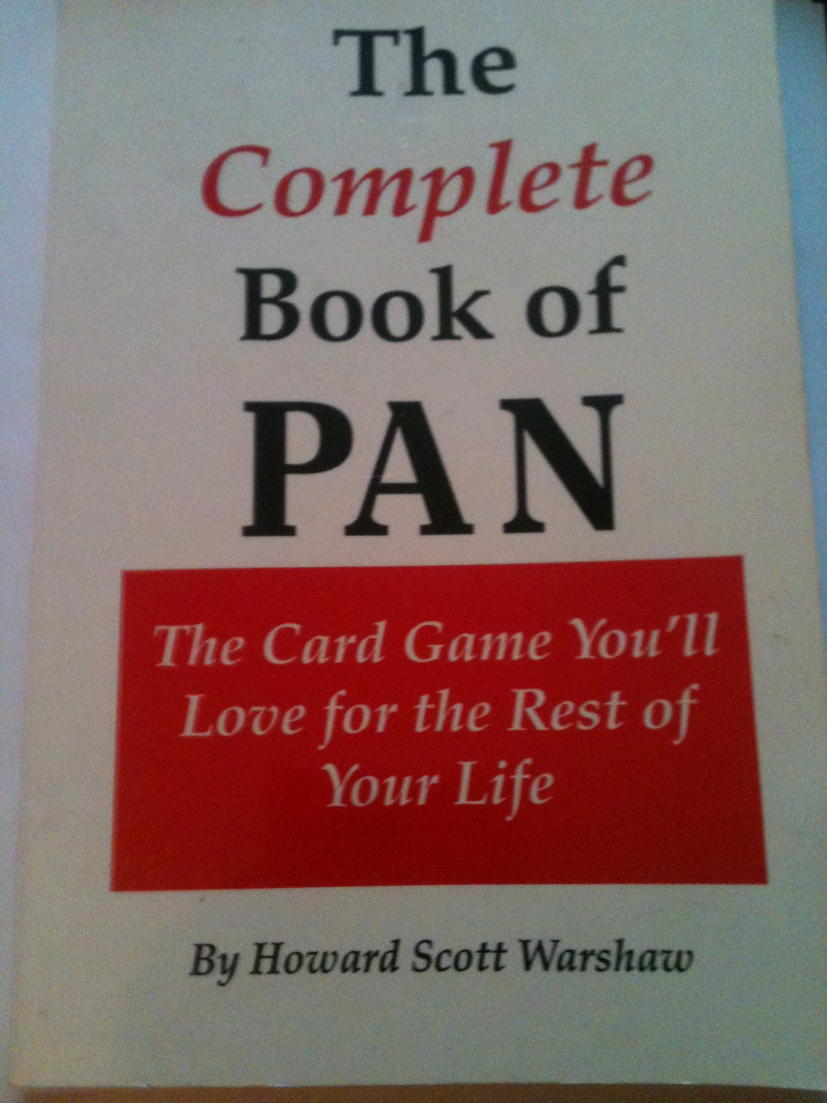 The Complete Book of Pan: The Card Game You'll Love for the Rest of Your Life