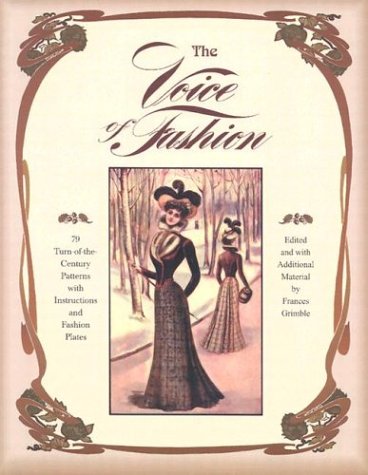 The Voice of Fashion: 79 Turn-of-the-Century Patterns with Instructions and Fashion Plates - 3380