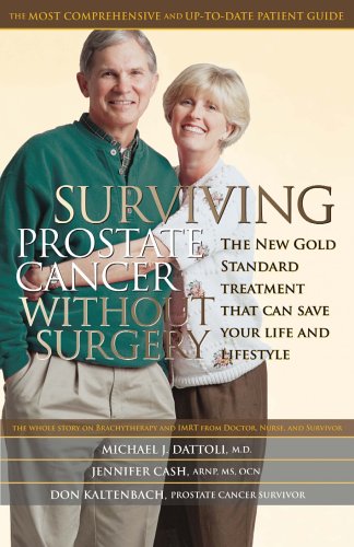 Surviving Prostate Cancer Without Surgery: The New Gold Standard Treatment That Can Save Your Life and Lifestyle