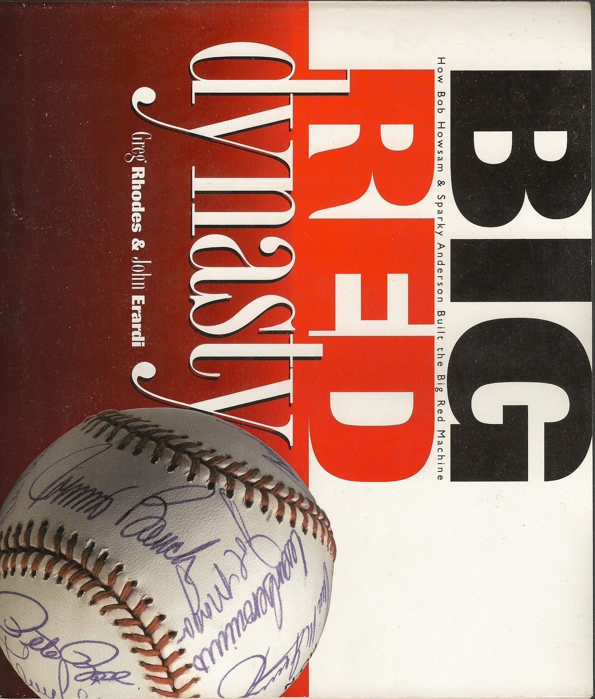 Big Red Dynasty: How Bob Howsam & Sparky Anderson Built the Big Red Machine