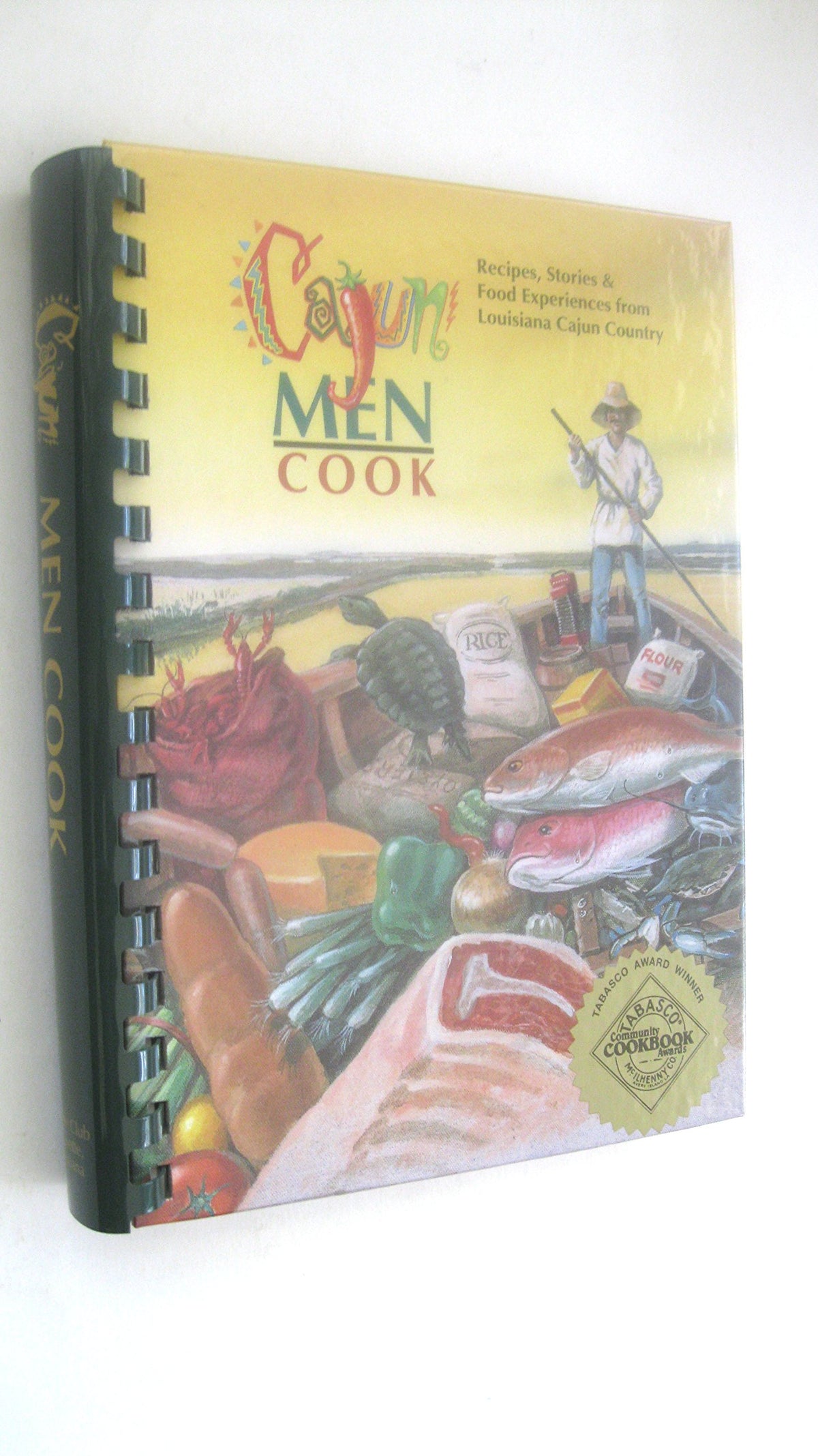 Cajun Men Cook: Recipes, Stories & Food Experiences from Louisiana Cajun Country