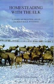 Homesteading With the Elk