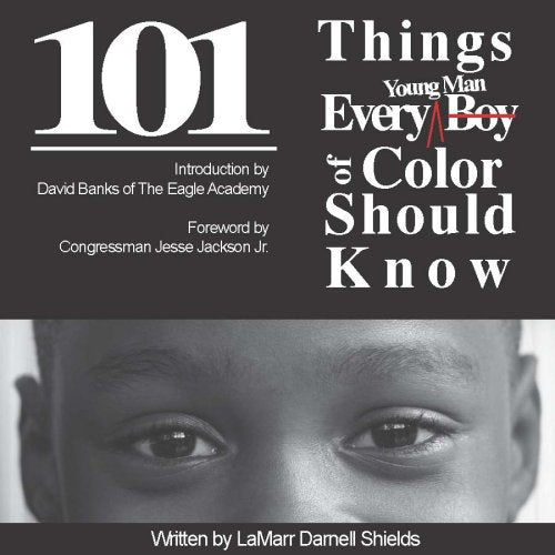101 Things Every Boy/Young Man of Color Should Know