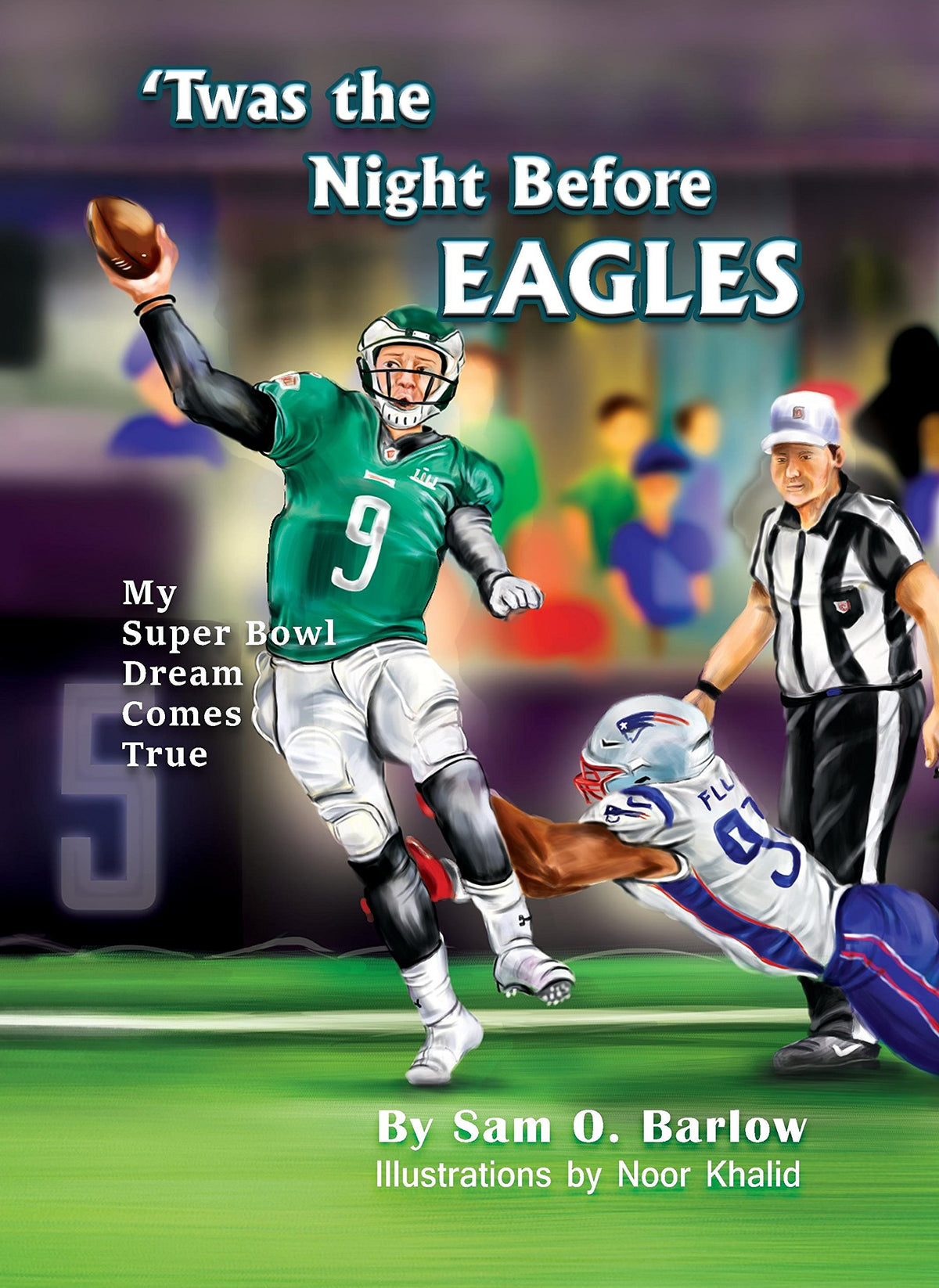 Twas the Night Before Eagles - My Super Bowl Dream Comes True