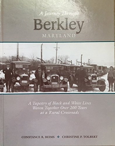 A Journey Through Berkley, Maryland: A Tapestry of Black and White Lives Woven Together Over 200 Years at a Rural Crossroads - 1956