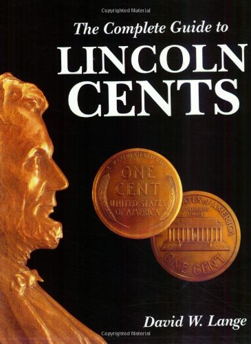 The Complete Guide To Lincoln Cents