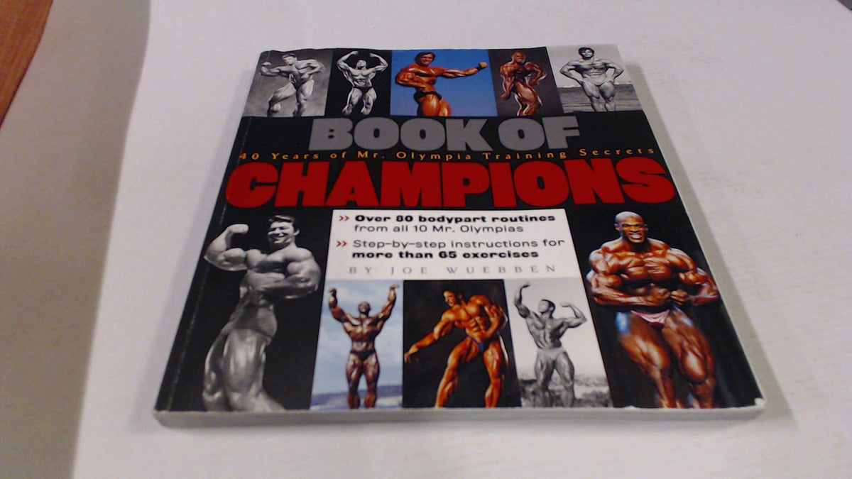 Book of Champions: 40 Years of Mr. Olympia Training Secrets (From the Files of the National Enquirer)