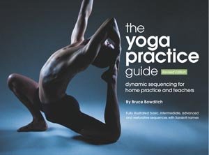 The Yoga Practice Guide: Dynamic Sequencing for Home Practice and Teachers - Revised Edition