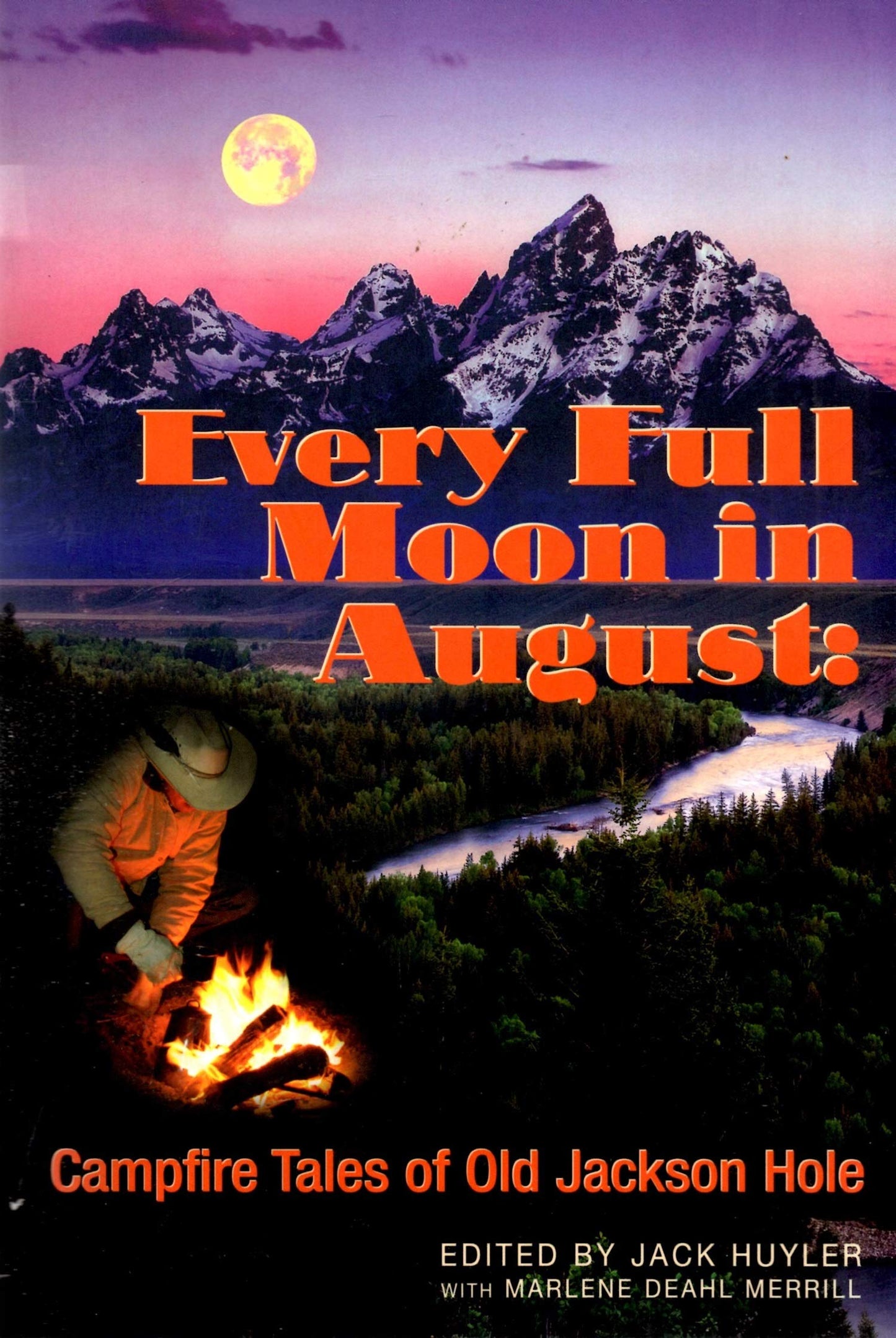 Every Full Moon in August: Campfire Tales of Old Jackson Hole
