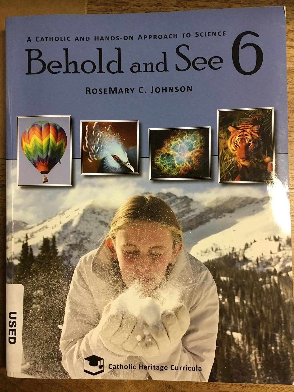 Behold and See 6: A Catholic and Hands-on Approach to Science