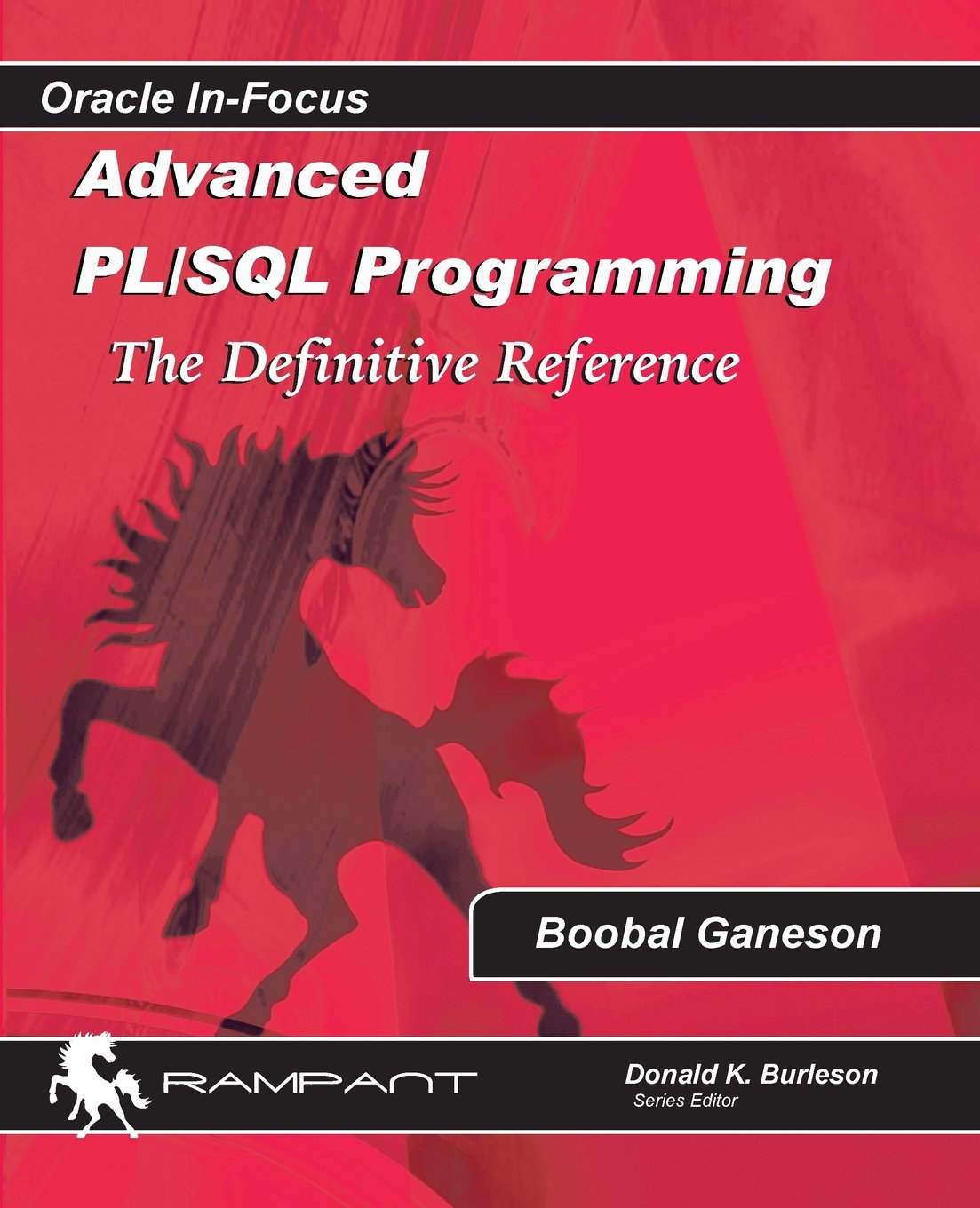Advanced PLSQL Programming: The Definitive Reference (Oracle In Focus)