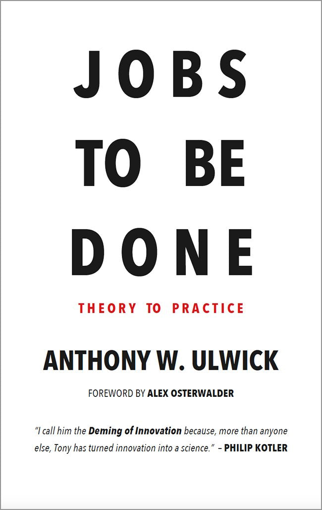 Jobs to be Done: Theory to Practice
