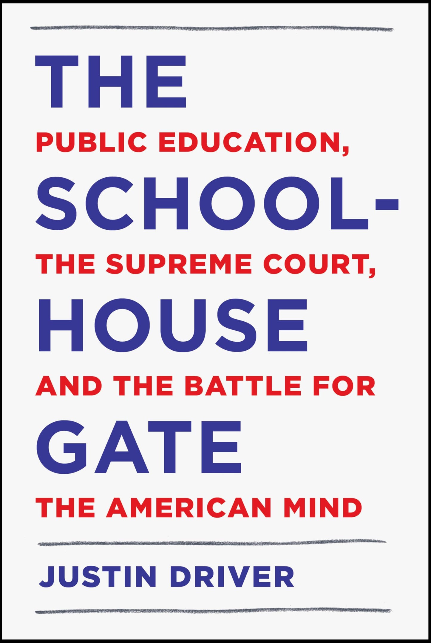 The Schoolhouse Gate: Public Education, the Supreme Court, and the Battle for the American Mind - 2099