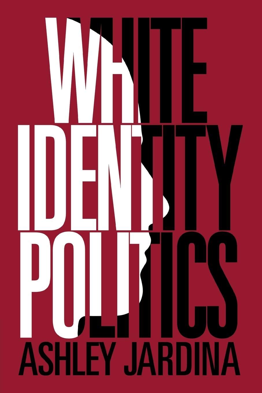 White Identity Politics (Cambridge Studies in Public Opinion and Political Psychology) - 7431