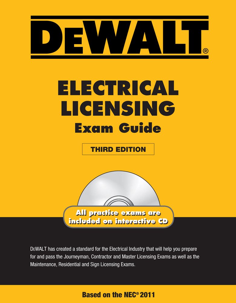 DEWALT Electrical Licensing Exam Guide, Based on the NEC 2011 (DEWALT Series)