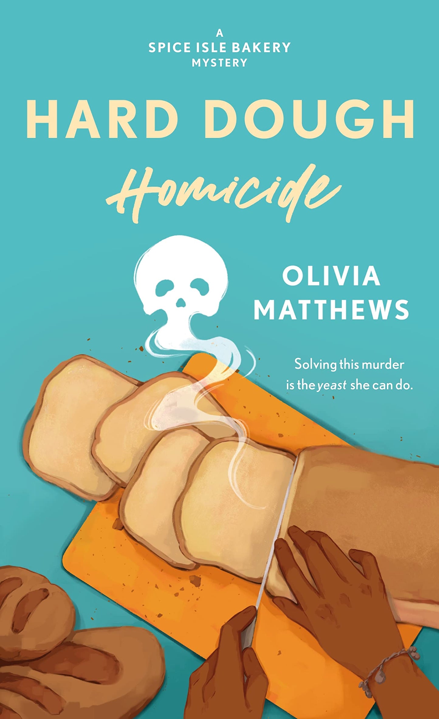 Hard Dough Homicide: A Spice Isle Bakery Mystery (Spice Isle Bakery Mysteries, 2)