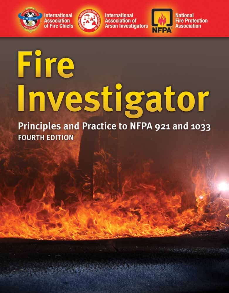 Fire Investigator: Principles and Practice: .