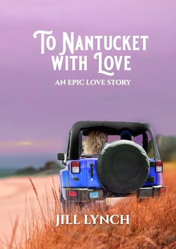 To Nantucket With Love: An Epic Love Story - 6618