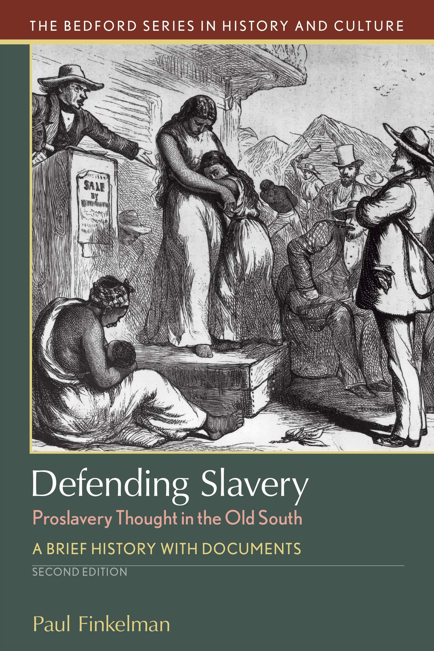Defending Slavery: Proslavery Thought in the Old South: A Brief History with Documents (Bedford Series in History and Culture)