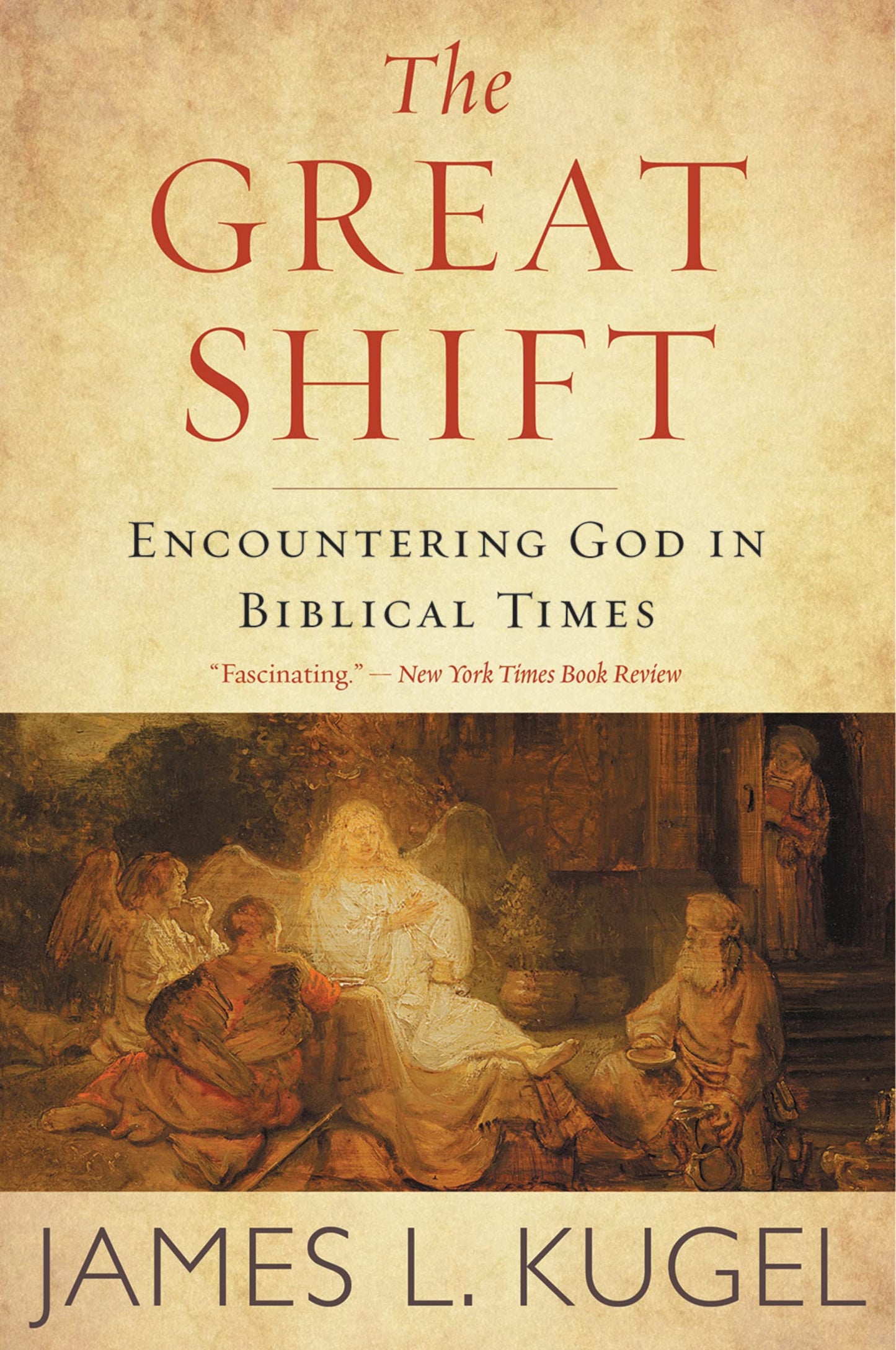 The Great Shift: Encountering God in Biblical Times – A Masterwork on the Origins of Faith, Self, and Modern Worldview