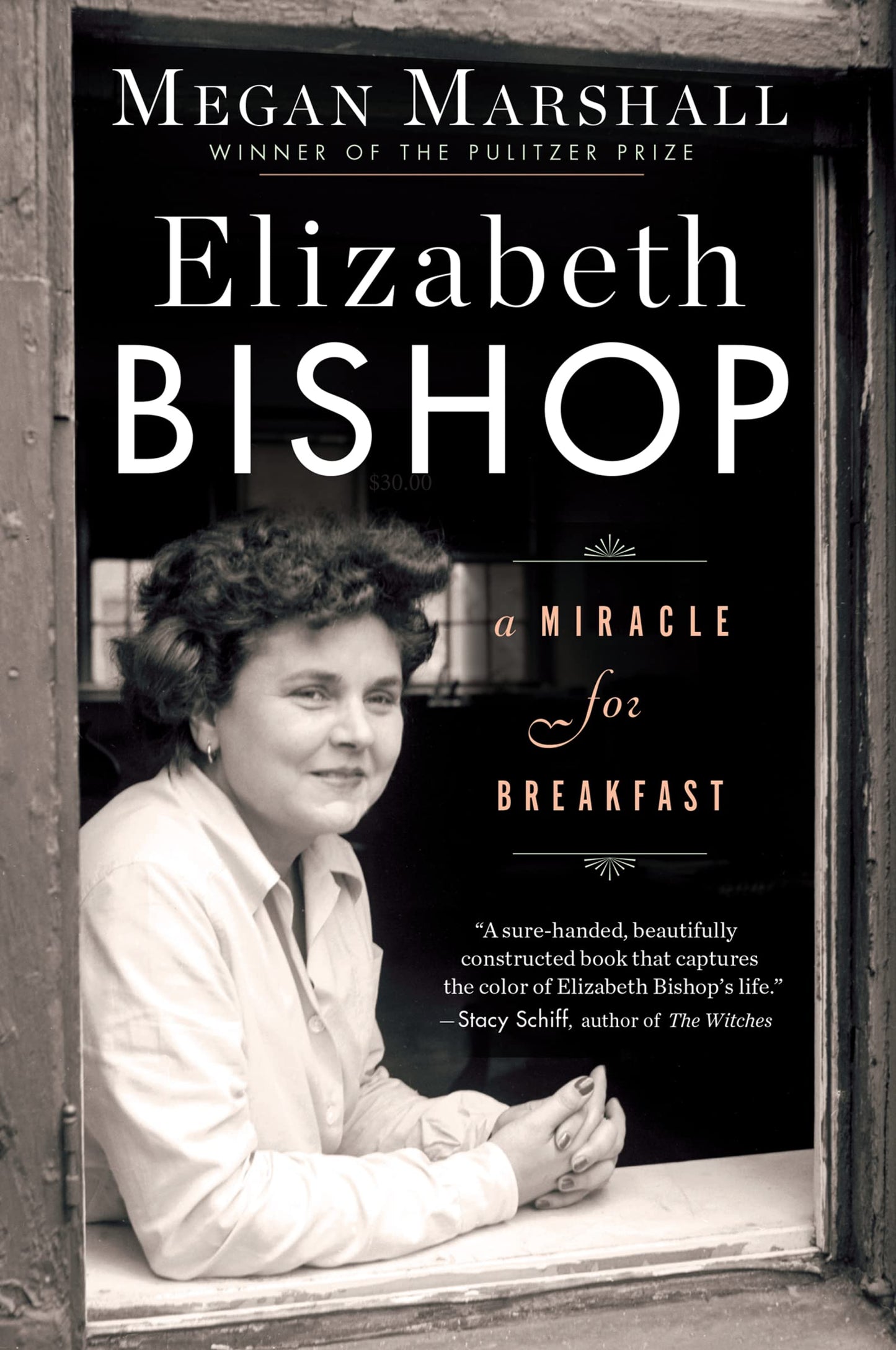 Elizabeth Bishop: A Miracle for Breakfast – An Intimate Biography of the Revered Poet's Life, Secret Love, and Art