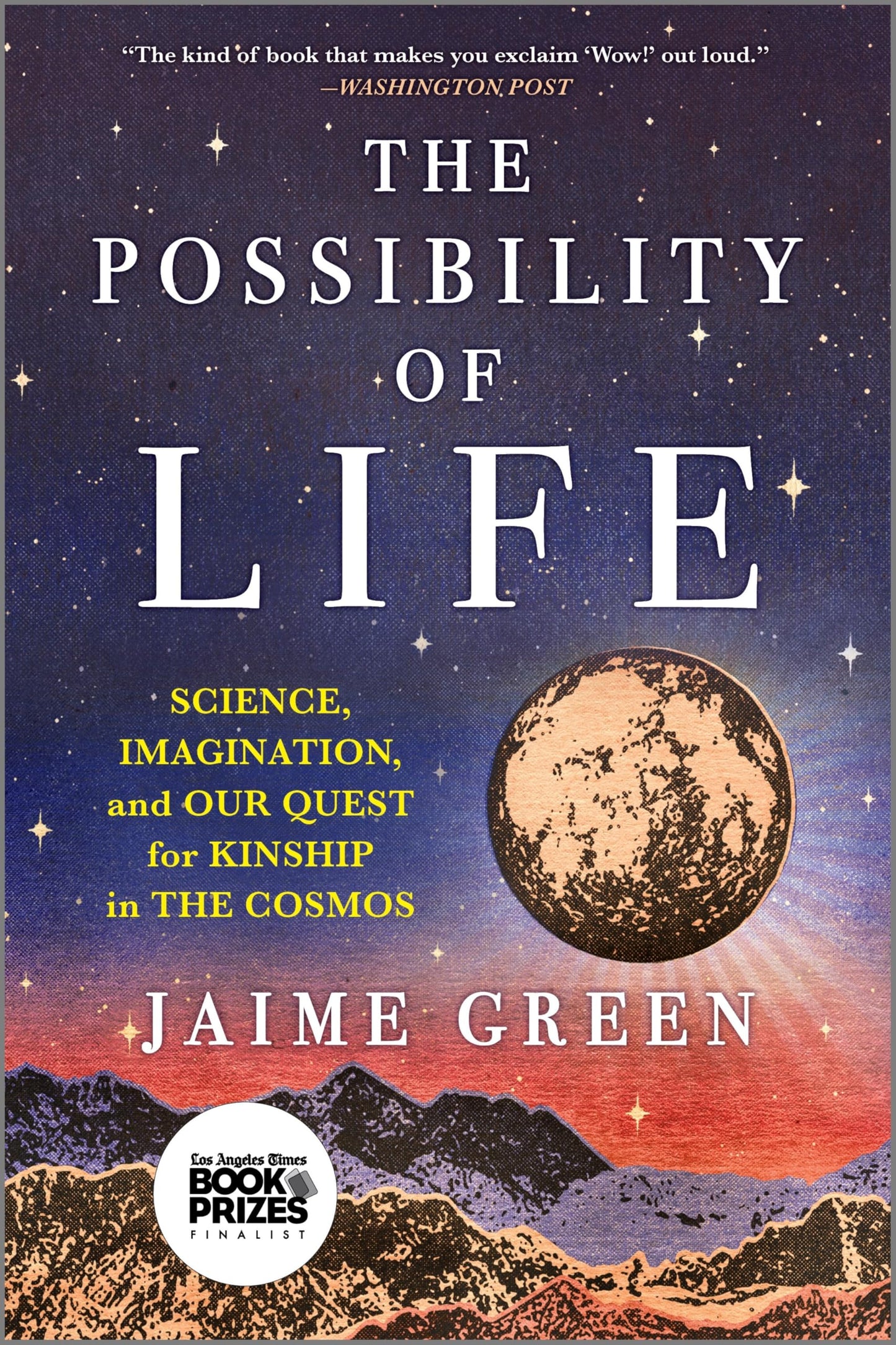 The Possibility of Life: Science, Imagination and Our Quest for Kinship in the Cosmos