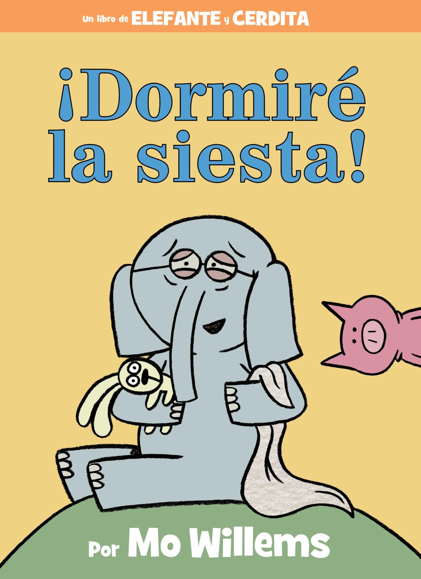 ¡Dormiré la siesta! (An Elephant and Piggie Book) (Spanish Edition)