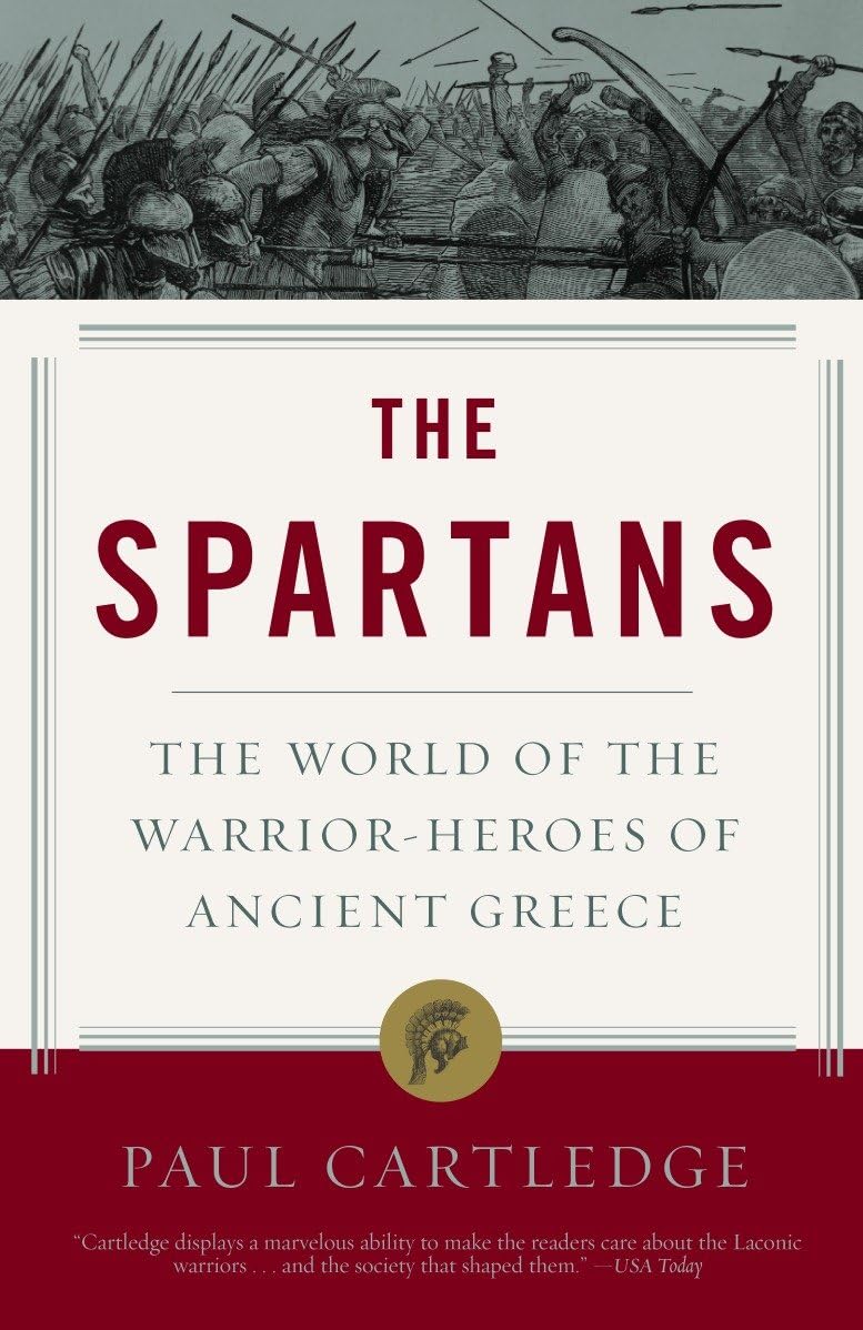 The Spartans: The World of the Warrior-Heroes of Ancient Greece - 5751