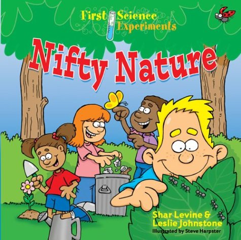 First Science Experiments: Nifty Nature