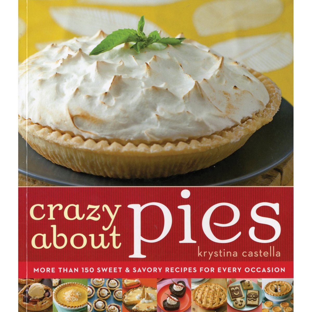 Crazy About Pies: Irresistible Pies for Every Sweet Occasion