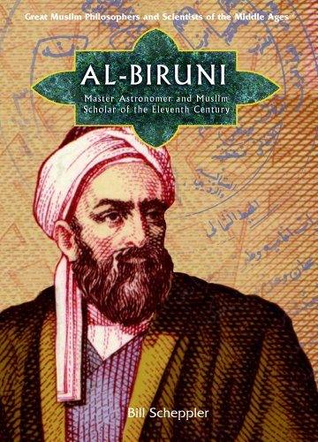 Al-biruni: Master Astronomer And Influential Muslim Scholar of Eleventh-century Persia (Great Muslim Philosophers And Scientists of the Middle Ages) - 1708