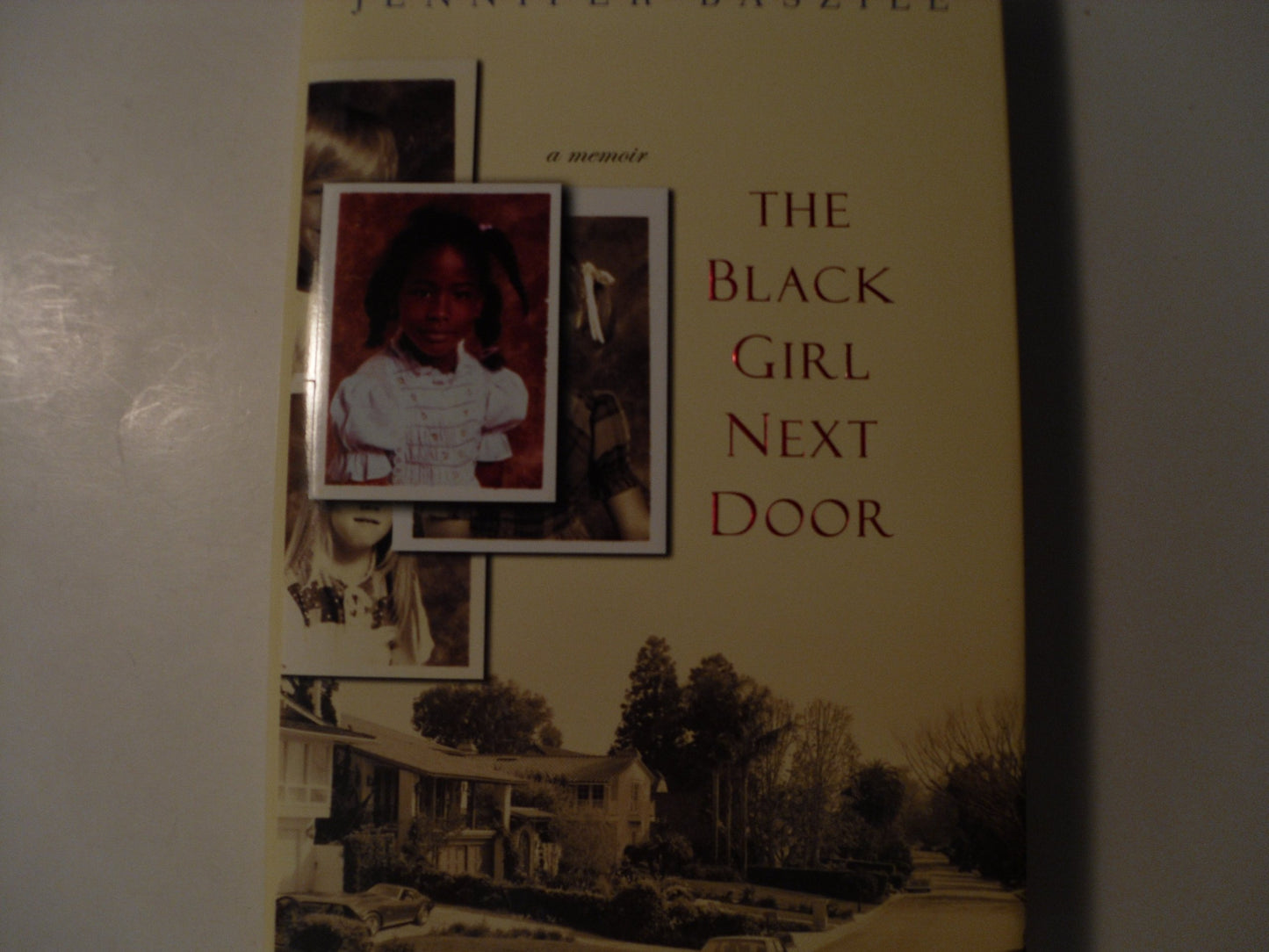 The Black Girl Next Door: A Memoir