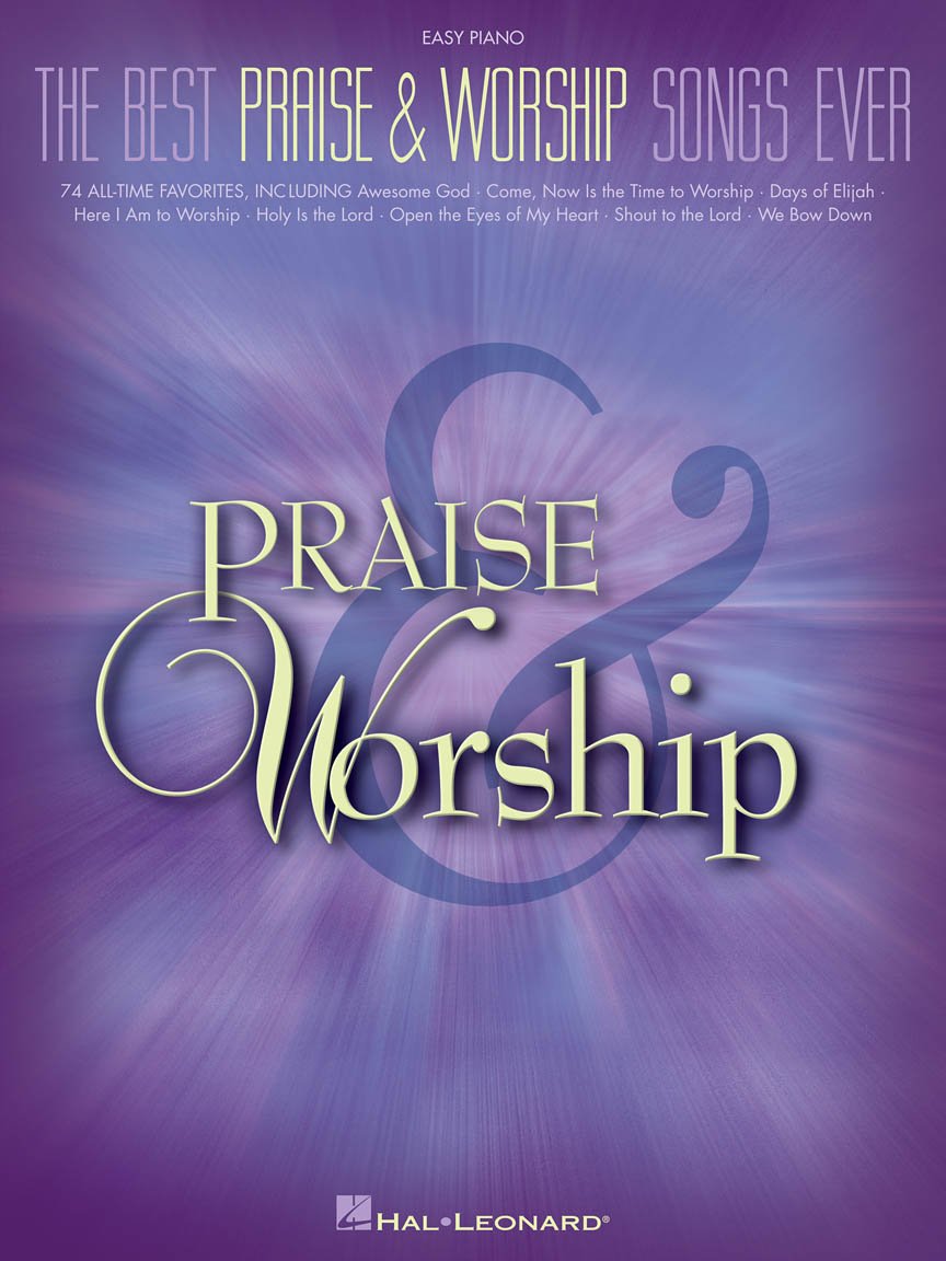 The Best Praise and Worship Songs Ever | Easy Piano Songbook for Church Pianists, Worship Leaders, and Beginners | 70+ Contemporary Christian Favorites with Lyrics and Chords