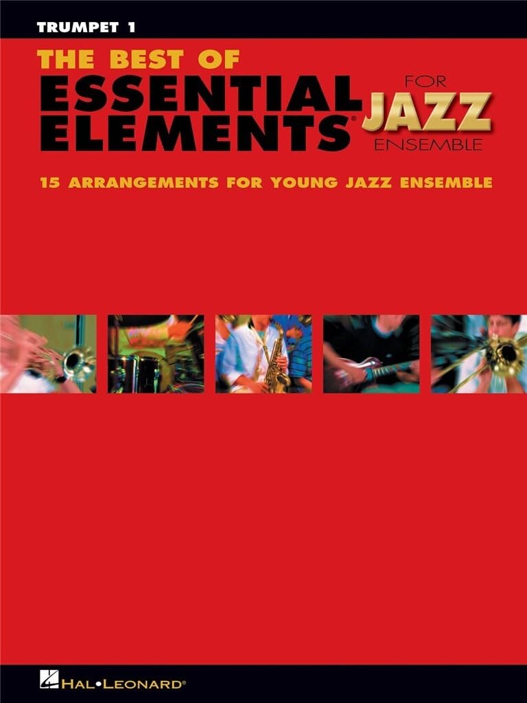The Best of Essential Elements for Jazz Ensemble: 15 Selections from the Essential Elements for Jazz Ensemble Series - TRUMPET 1