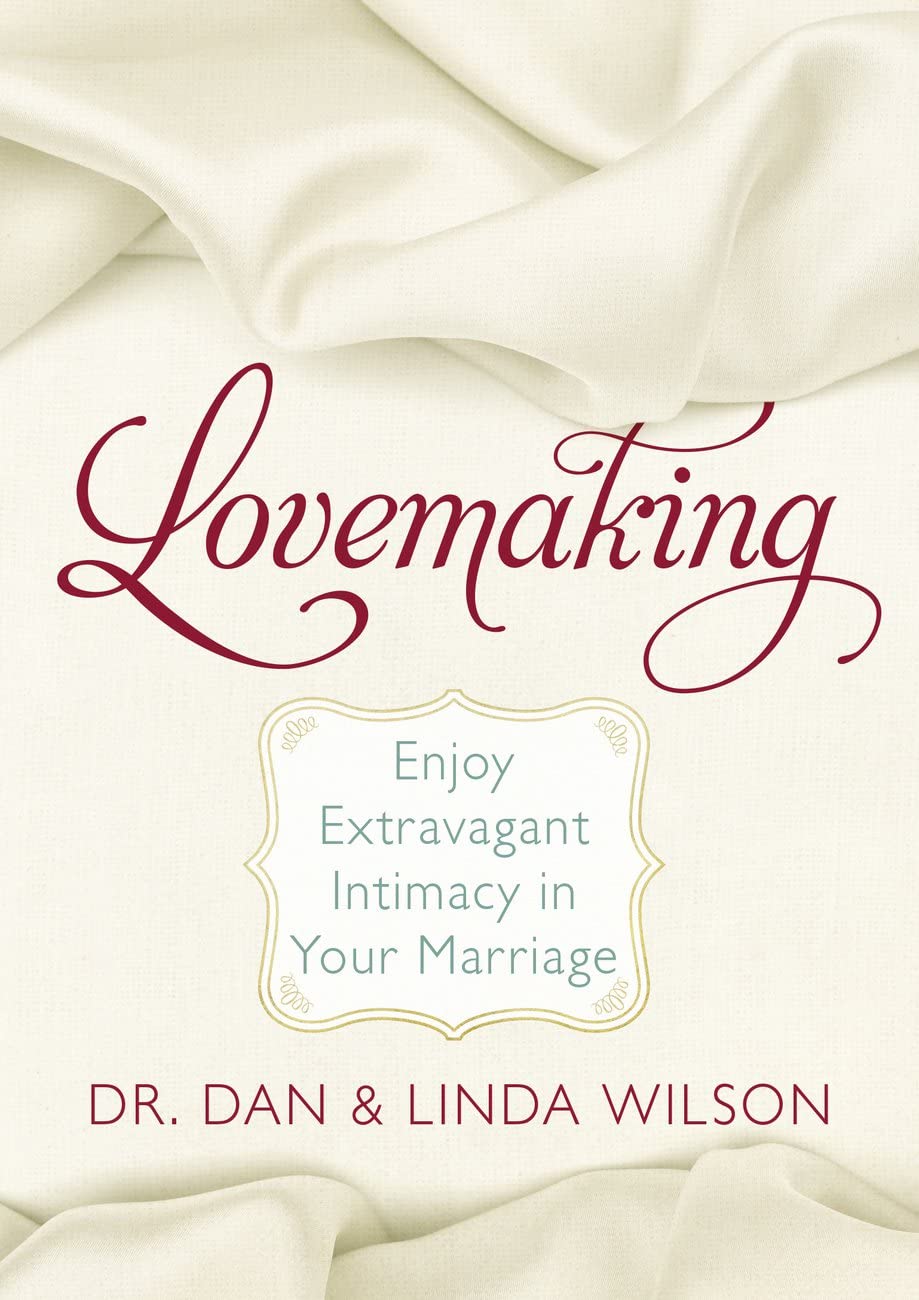 Lovemaking: 10 Secrets to Extravagant Intimacy in Marriage