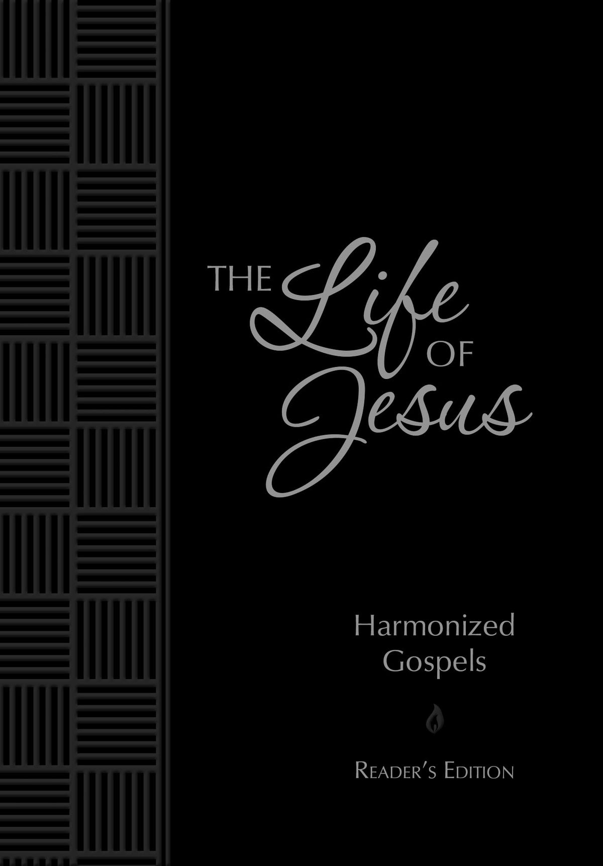 The Life of Jesus: Harmonized Gospels, Reader’s Edition (The Passion Translation, Imitation/Faux Leather) – A Heartfelt Translation of the Four Gospels, Great Gift for Confirmation, Holidays, and More
