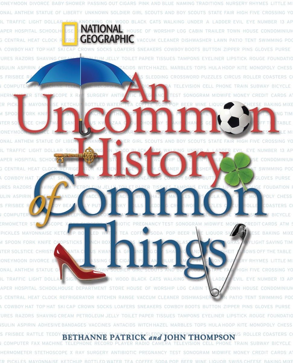 Uncommon History of Common Things, An - 8399