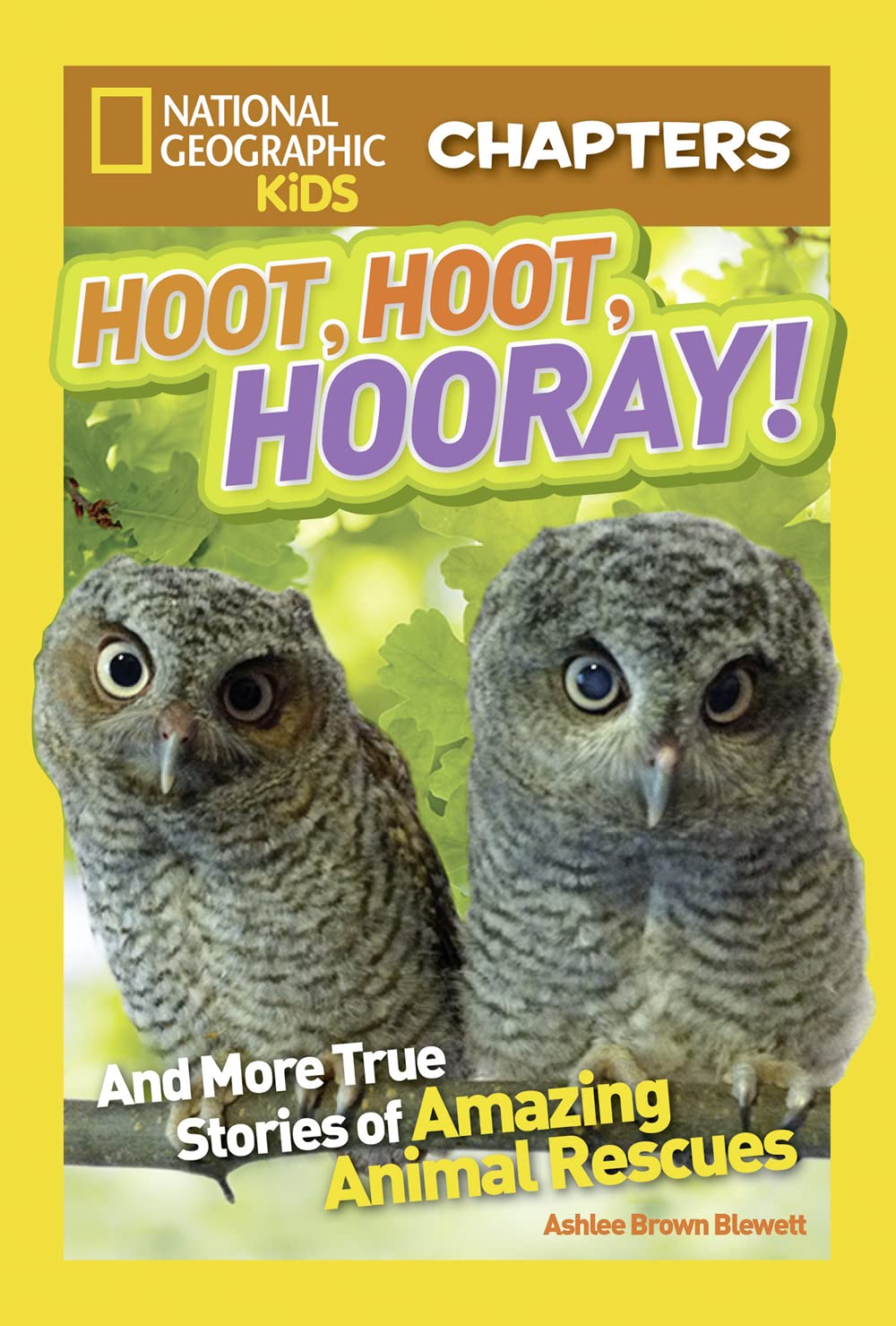 National Geographic Kids Chapters: Hoot, Hoot, Hooray!: And More True Stories of Amazing Animal Rescues (NGK Chapters) - 9752
