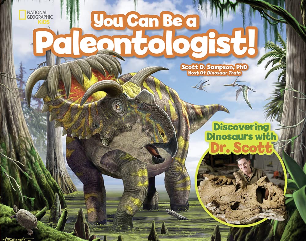 You Can Be a Paleontologist!: Discovering Dinosaurs with Dr. Scott - 1851