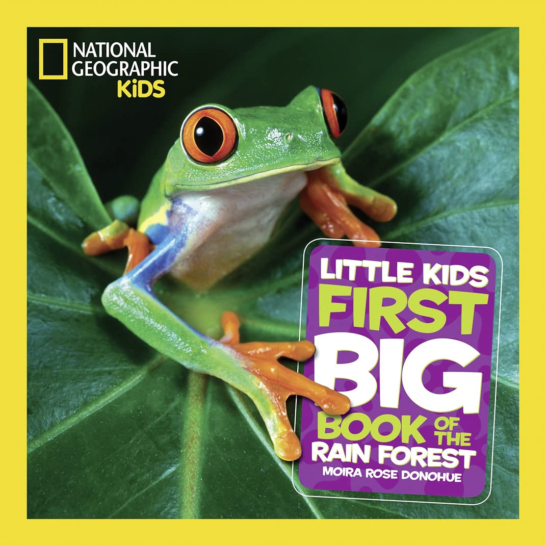 National Geographic Little Kids First Big Book of the Rain Forest