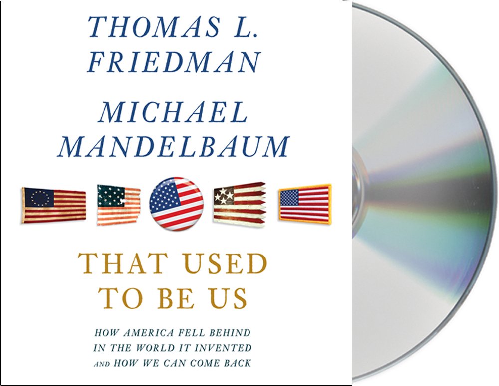 That Used to Be Us: How America Fell Behind in the World It Invented and How We Can Come Back