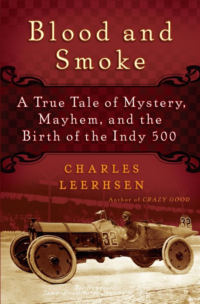 Blood and Smoke: A True Tale of Mystery, Mayhem, and the Birth of the Indy 500 - 5083